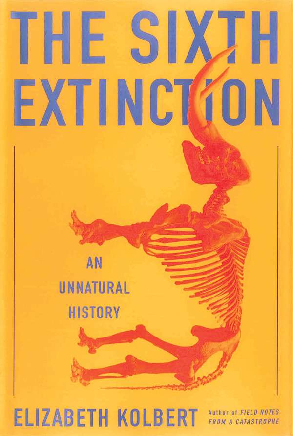 "The Sixth Extinction: An Unnatural History" by Elizabeth Kolbert (2014)